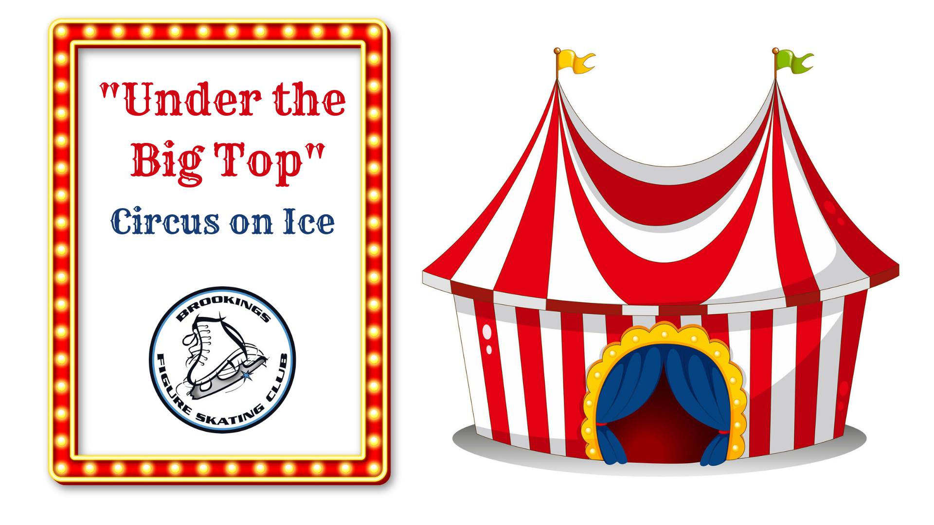 Annual Ice Show “Under the Big Top”