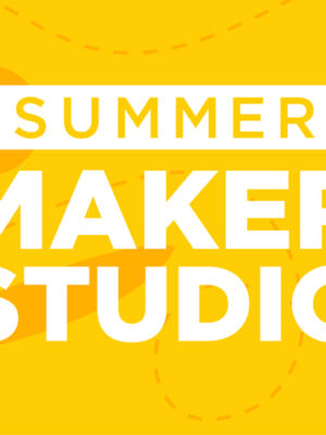 Summer Maker Studio - Ages 5-7