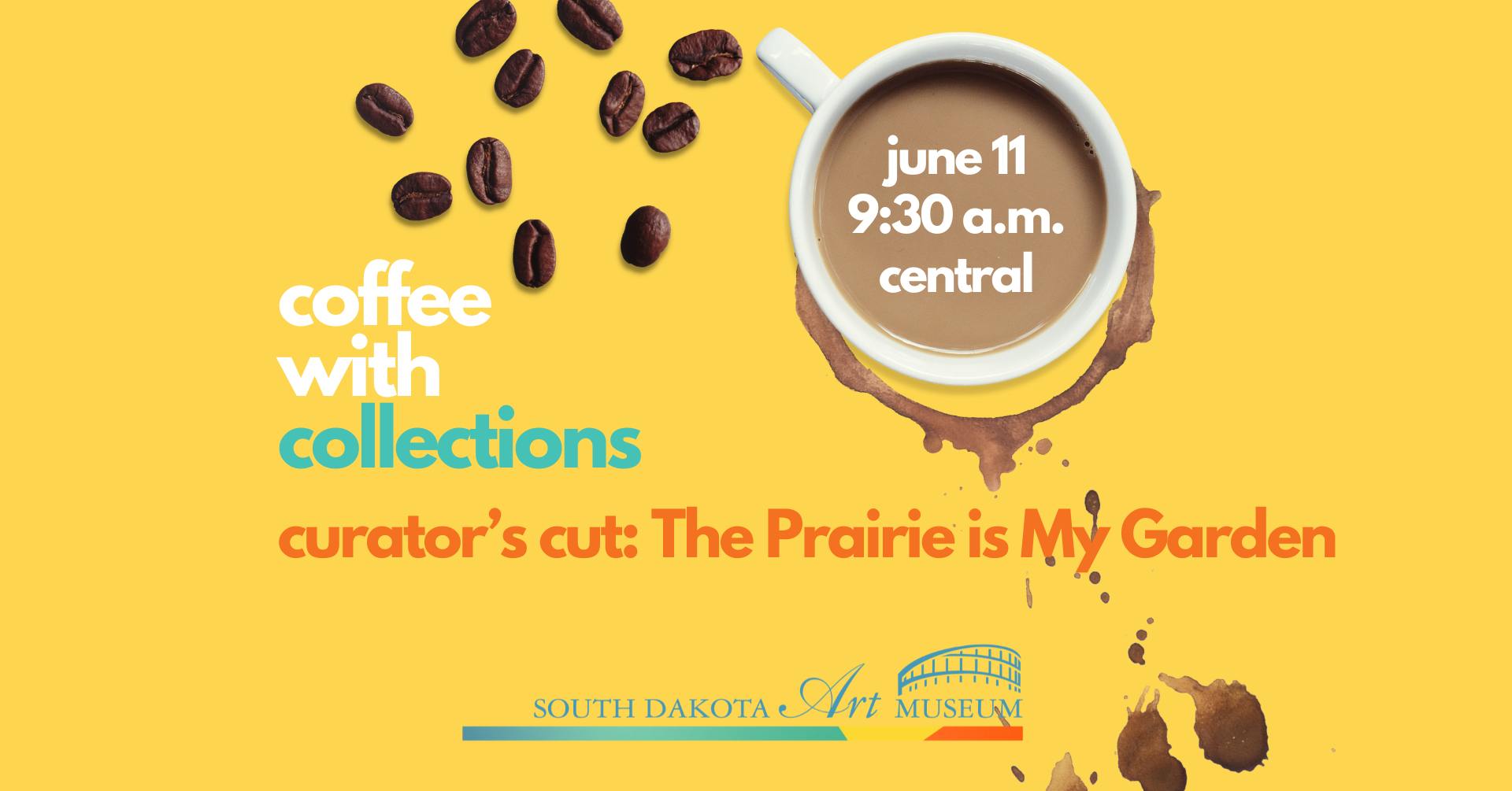 Coffee with Collections—Curator’s Cut: “The Prairie is My Garden”
