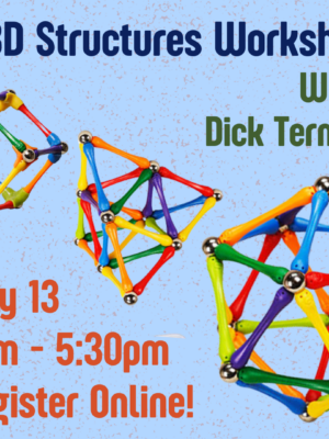 3D Structures Workshop with Dick Termes