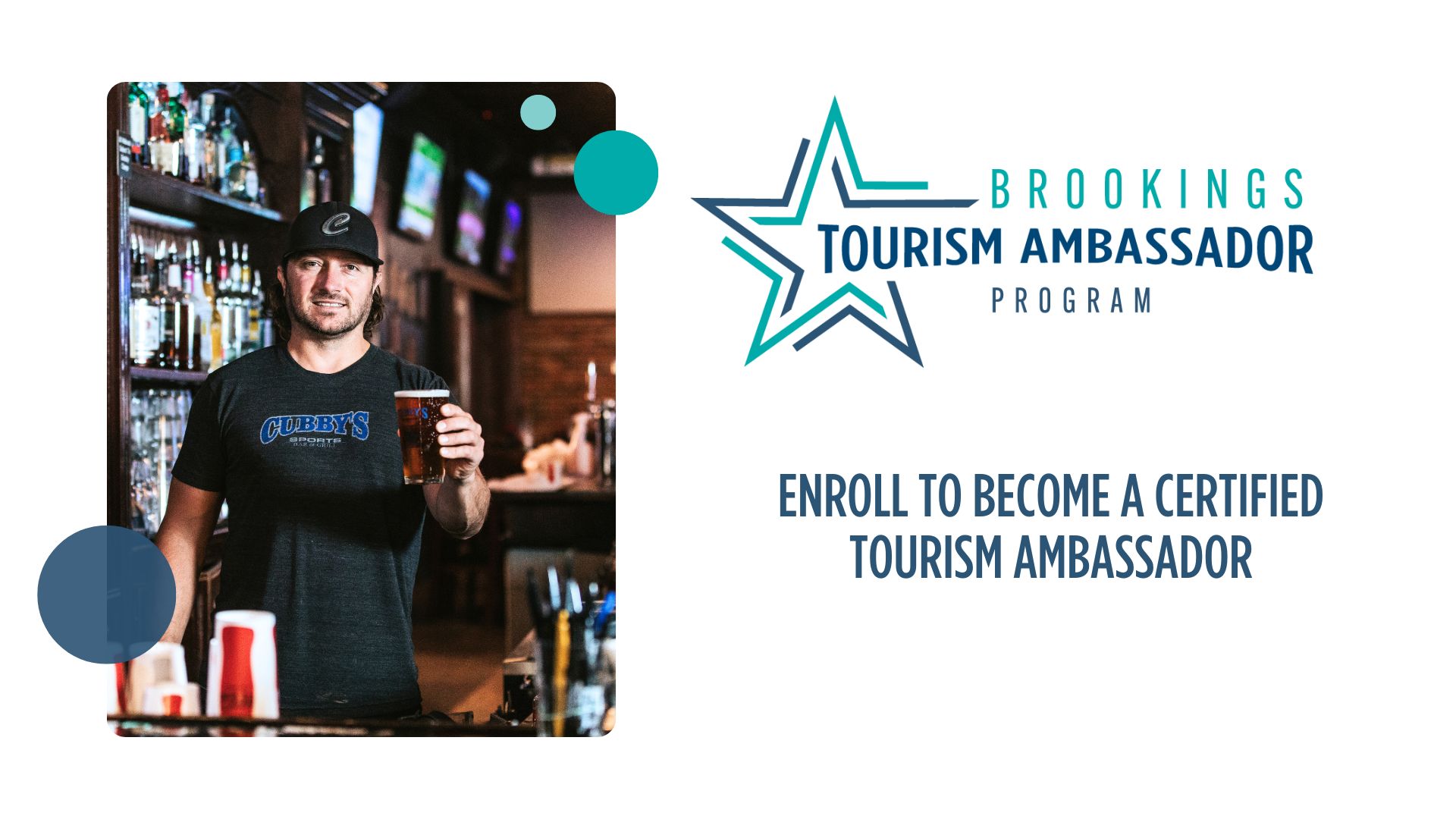 Image on the left features a male employee at Cubby's Sports Bar & Grill holding a drink out to the camera. The logo on the top right reads Brookings Tourism Ambassador Program. Under the logo the text reads "enroll to become a certified tourism ambassador".