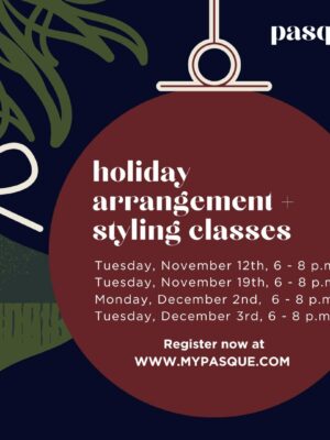 Holiday Arrangement + Styling Class