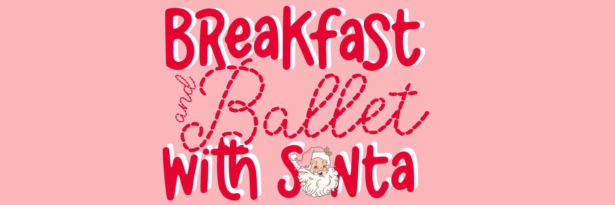 Breakfast and Ballet with Santa