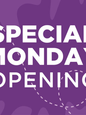 Special Monday Opening