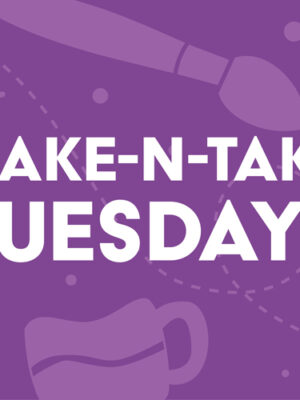 Make-n-Take Tuesdays