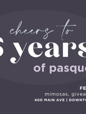 Cheers to 5 Years of Pasque!