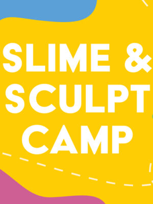 Slime & Sculpt Camp