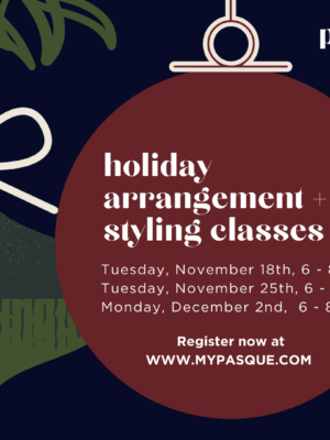 Holiday Arrangement + Styling Classes