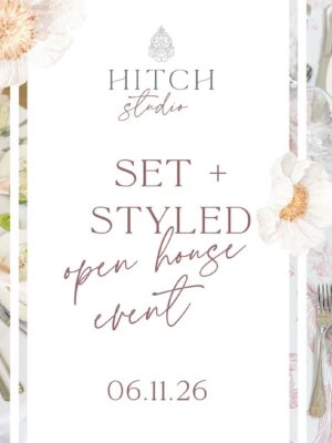 Set & Styled Event by Hitch Studio