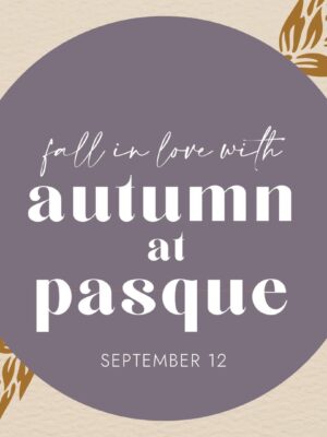 Fall in Love with Autumn at Pasque