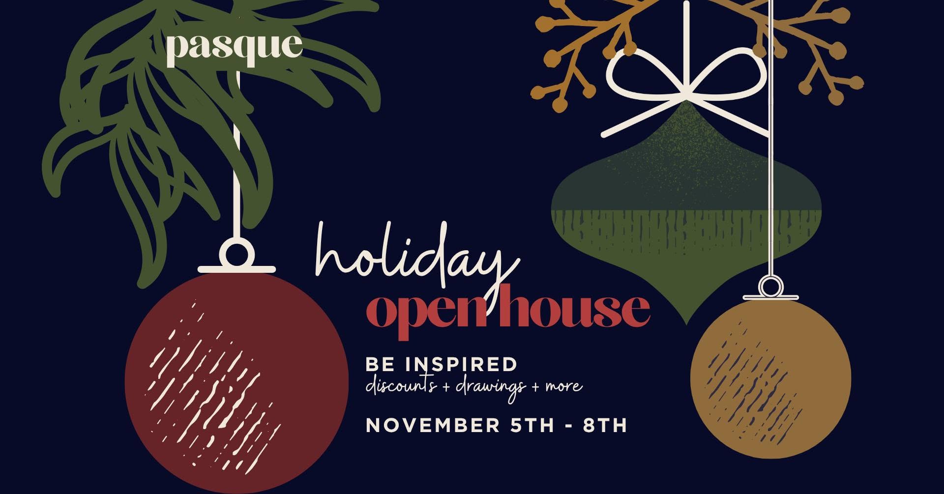 Pasque Holiday Open House